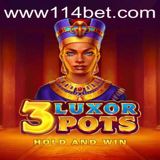 Exploring the Thrilling World of 3LuxorPots on 114bet.COM