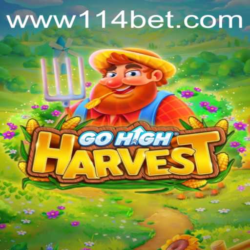 GoHighHarvest: Exploring the Fascinating World of Harvest Games with 114bet.COM