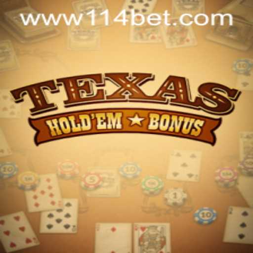 Exploring the Thrills of Texas Hold'em Bonus at 114bet.COM